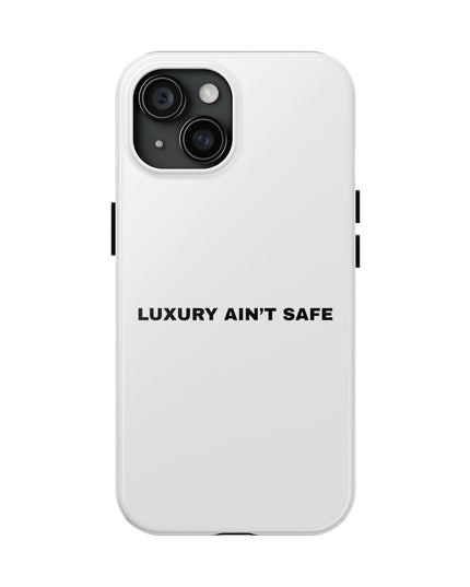 Luxury Ain’t Safe™ Phone Case (Limited Edition)